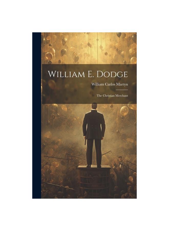 Kniha William E. Dodge : The Christian Merchant