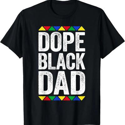 Dope Black Dad T-Shirt Black History Month Shirt T-Shirt