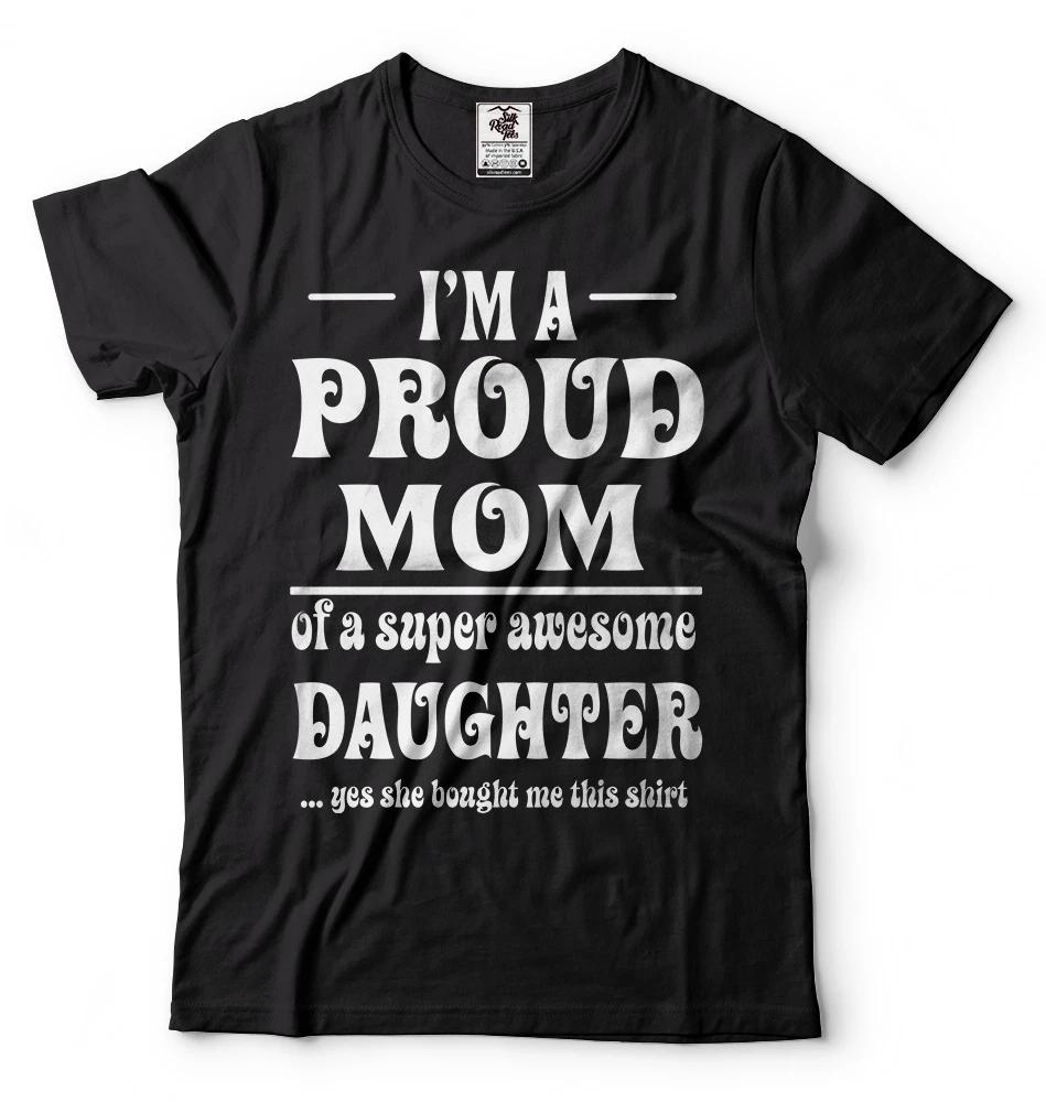 Proud Mom of awesome daughter T-shirt Tee Gift for Mom Mother s day Tee Shirt 2XL