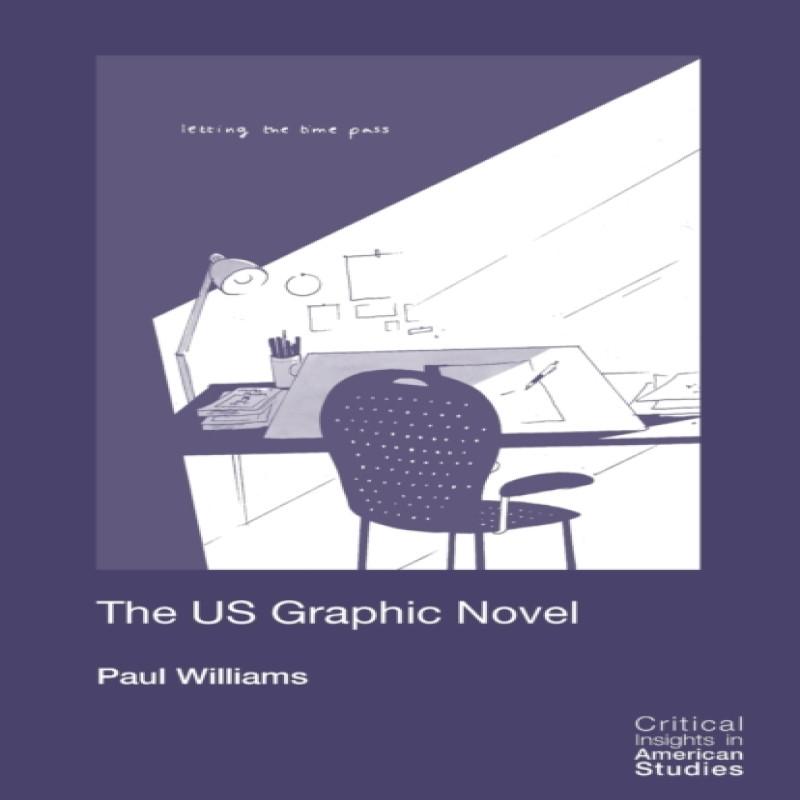 The US Graphic Novel by Williams & Paul Associate Professor Of... 9781474423373