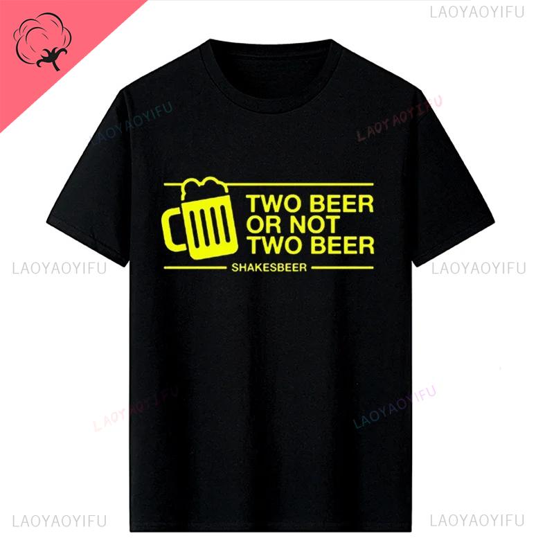 Two Glasses of Beer or No Two Glasses of Beer Tshirt Fun and Casual Shortsleeved Cotton Fashionable Design Bar Drink Bar Top