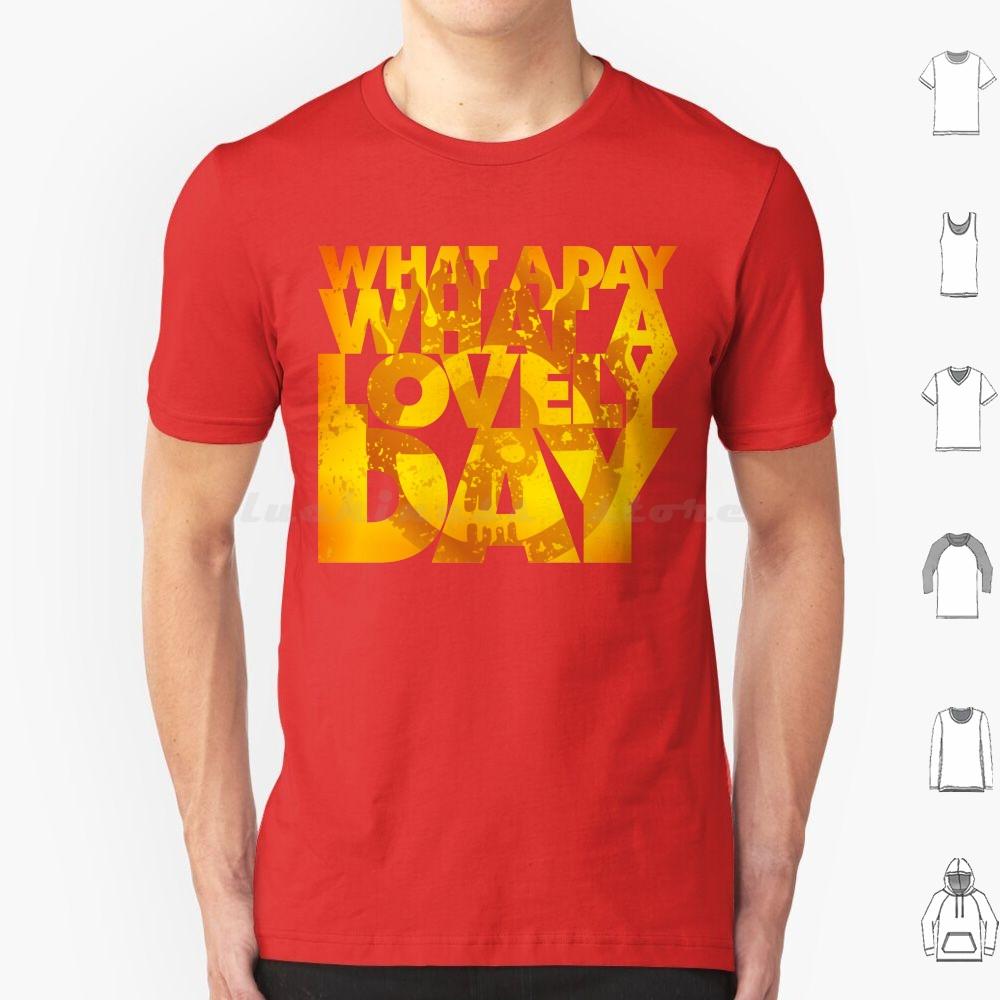 What A Lovely Day T Shirt 6xl Cotton Cool Tee Vintage Vector Graphics Post Apocalyptic Road Mad Max Lovely Day Epic