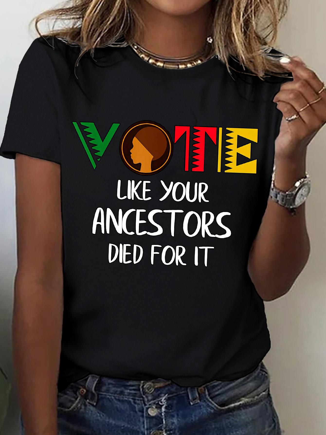 Vote Like Your Ancestors Died For It T-shirt XXXL