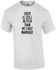 2020 Is Still Better Than My First Marriage - Funny T-shirt