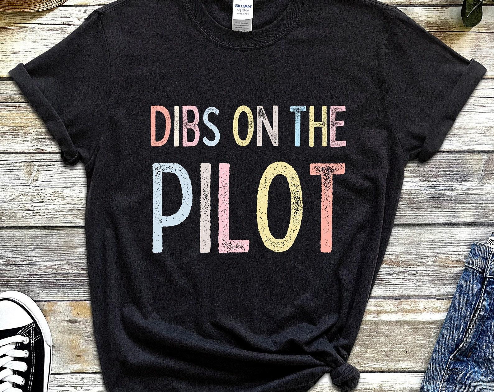 Dibs On The Pilot Shirt, Airforce Wife T-Shirt, Pilot Wife TShirt, Girlfriend Of A Pilot Tee, Pilot Gifts, Aviation T Shirt Pilot s Wife Tee 4XL