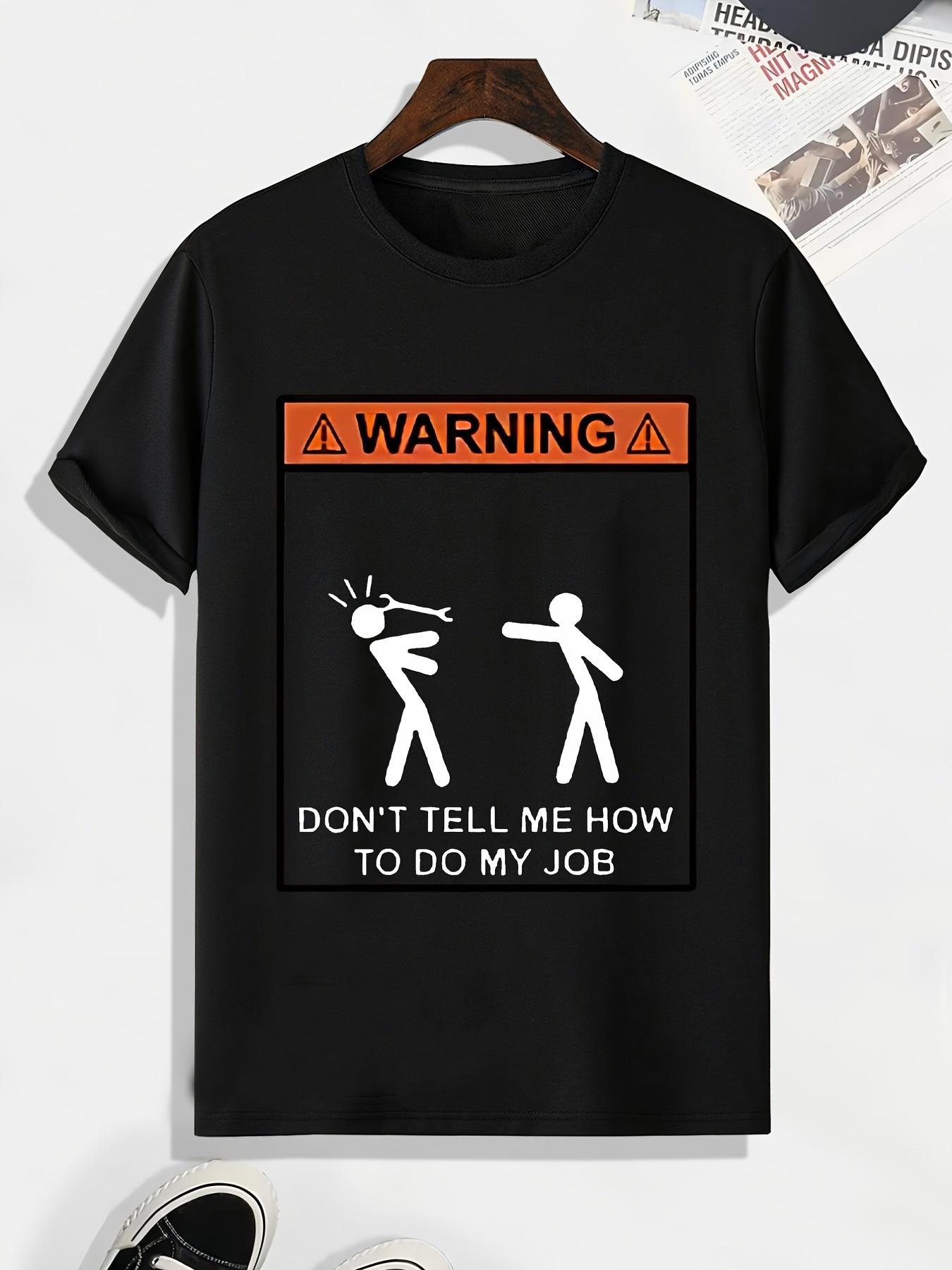 

ПРЕДУПРЕЖДЕНИЕ НЕ УЧИТЕ МЕНЯ КАК ДЕЛАТЬ МОЮ РАБОТУ Мужской креативный топ с графическим принтом, повседневная футболка с коротким рукавом и круглым вырезом, слегка тянущаяся XXXXXL чёрный