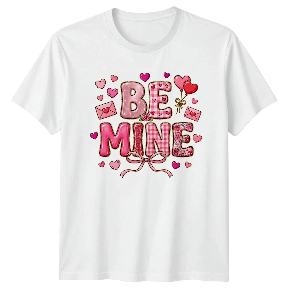 Be Mine Valentines Day Mens T-Shirt Womens Tee Graphic Unisex Top XXL