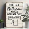 1PC Tin Sign This Is A Bathroom Not An Internet Cafe - Humorous Wall Decor For Restrooms/Toilets, 8x12 Inches / 20x30 Cm