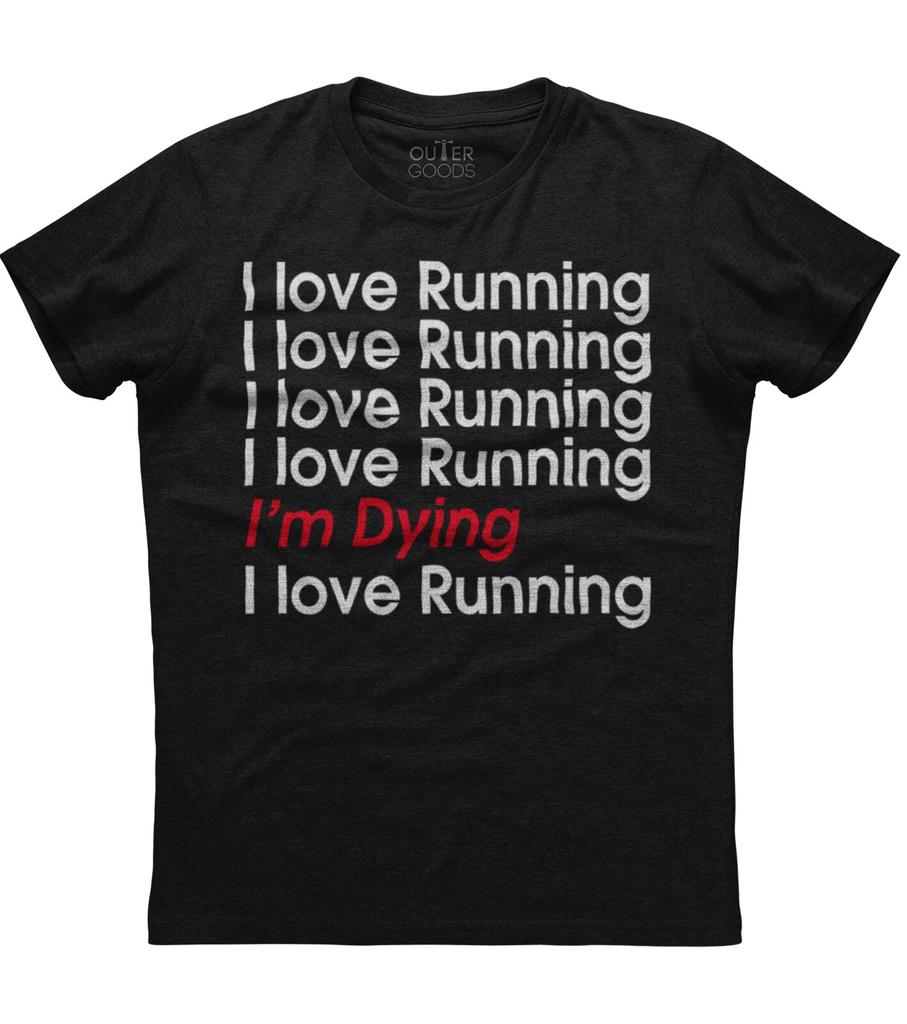 I Love Running I'm Dying Relaxed Mood Short Sleeve Unisex Black Cotton T-Shirt