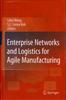 The Enterprise Networks and Logistics for Agile Manufacturing Book