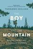 Libro The Boy and the Mountain : A Father, His Son, and a Journey of Discovery
