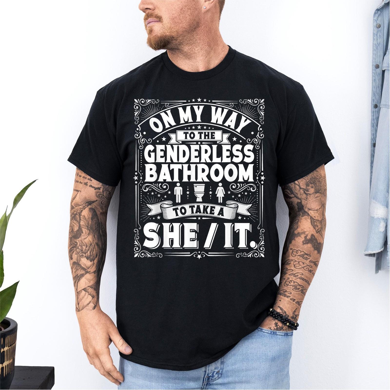 Funny On My Way to The Genderless Bathroom to Take a She/It T-Shirt L