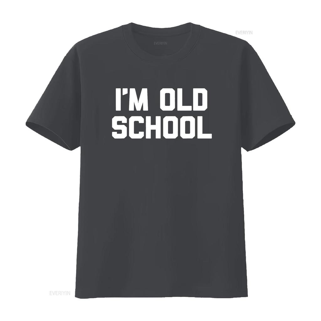 I m Old School T Shirt funny saying sarcastic novelty humor vintage Washed Breathable fashion graphic Soft Casual homme