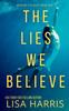 Libro The Lies We Believe : A Gripping Psychological Thriller : 1