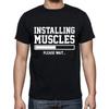Installing Muscles Please Wait Lift Work Out T Shirt Tee