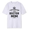 Doctor Mom I Cant Keep Calm Medical School Graduation Gift TShirt Soft Modal Blend Tee Funny Physician Parenting Casual Tops