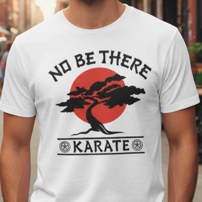 No Be There T-Shirt - Funny 80s Karate Tee