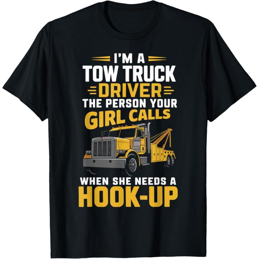 

Person Your Girl Calls Tow Truck Driver Funny Camel Towing T-Shirt S