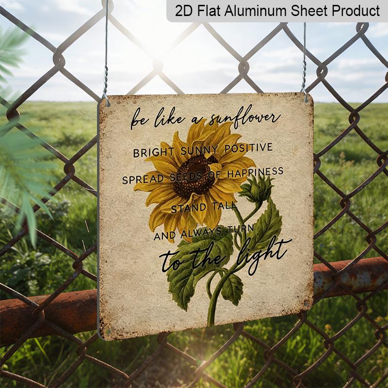 2D Flat - 1pc Inspirational Sunflower Aluminum Metal Plaque, "Be Like A Sunflower" Positive Quote Sign, Retro Floral Wall Decor, Farmhouse Rustic