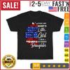 I'm Not Just a Daddy's Little Girl I'm a Veteran's Daughter T Shirt Mens Womens Tees Top Men Women