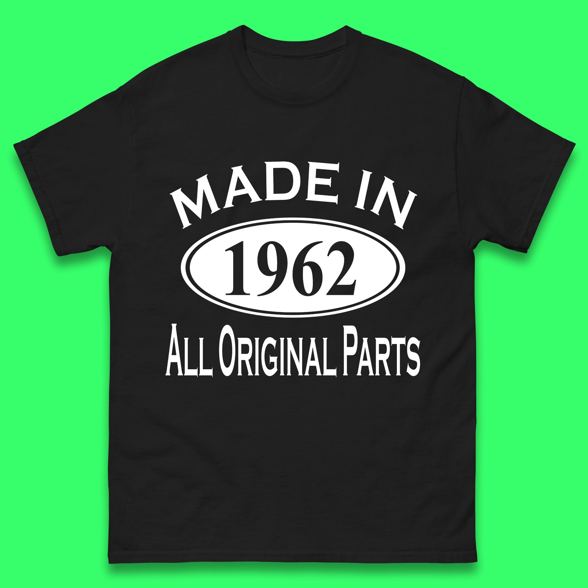 

Made In 1962 All Original Parts Vintage Retro 61st Birthday Funny 61 Years Old Birthday Gift Mens Tee Top 4XL