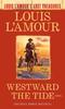 Westward the Tide by Louis LAmour Paperback Book 9780593159811
