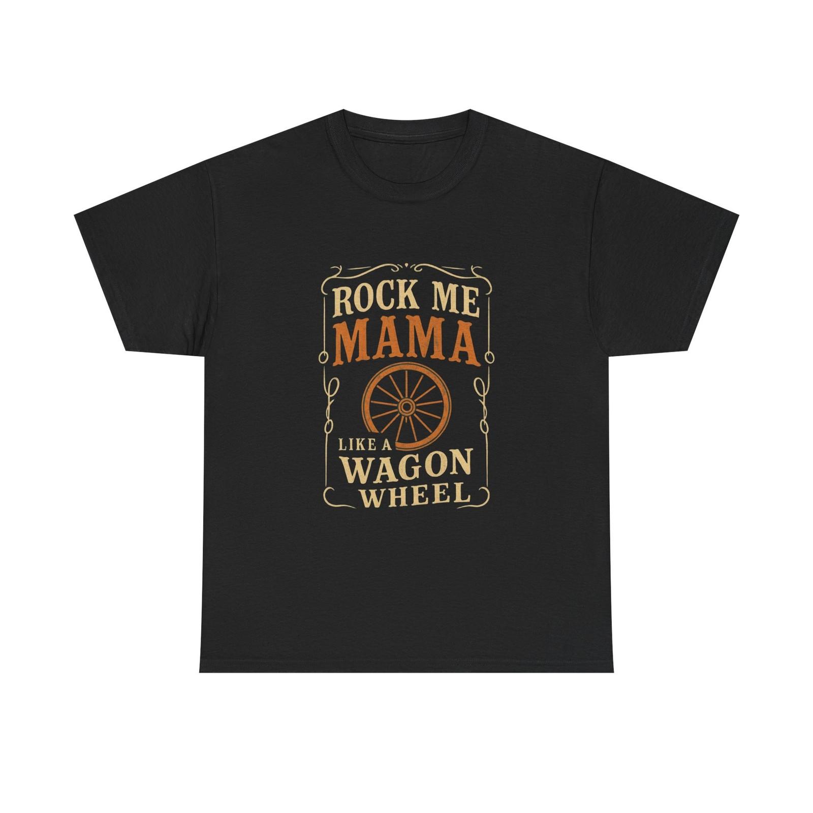 Rock Me Mama Wagon Wheel Tee, Unisex Music Shirt, Festival Wear, Western Apparel S