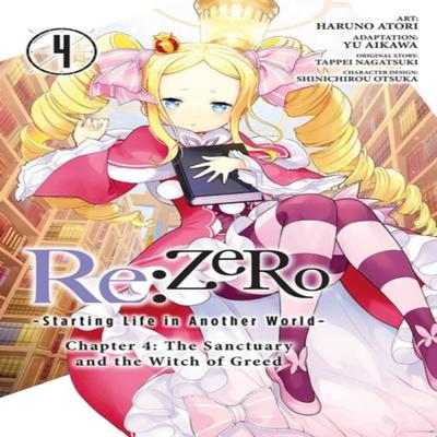 ReZERO Starting Life In Another World Chapter 4 The Sanctuary and the Witch of Greed Vol. 4... 9781975342081