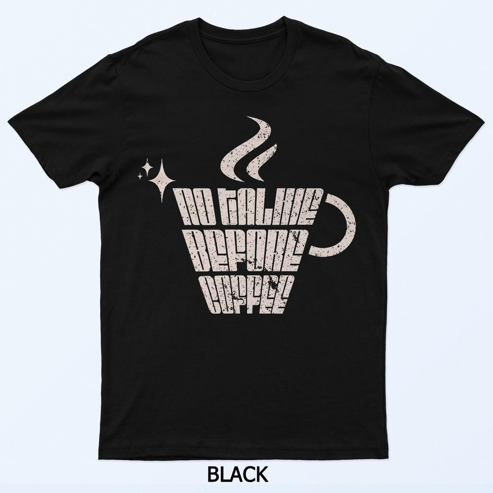 

No Talkie Before Coffee Design T-Shirt L