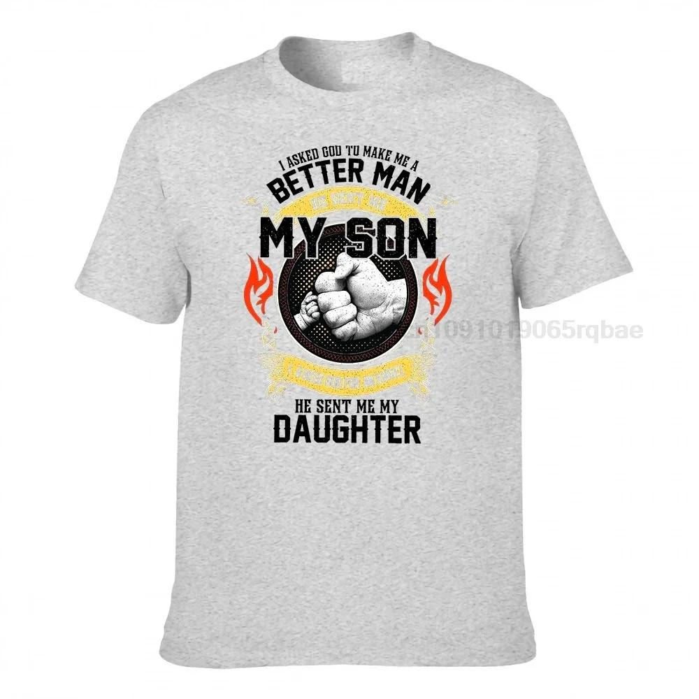 I Asked God To Make Me A Better Unisex He Sent Me My Daughter Tshirt Size S5xl