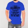 Funny Clumsy T-shirt for Men Birthday Humorous Saying Gift Tee Shirt I Am Not Clumsy Family Member Gift Tee Christmas Tee Tops