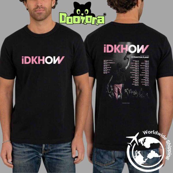 

Idkhow 2025 Tour Dates Fan Gifts Two Sides Classic TShirt Unisex T-Shirt S