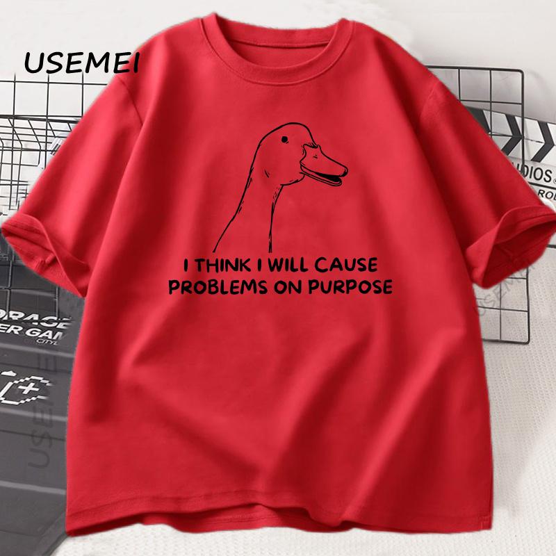 

I Think I Will Cause Problems on Purpose T-Shirt Funny Silly Goose T Shirt Caual Cotton Short Sleeve Streetwear Men s Clothing M