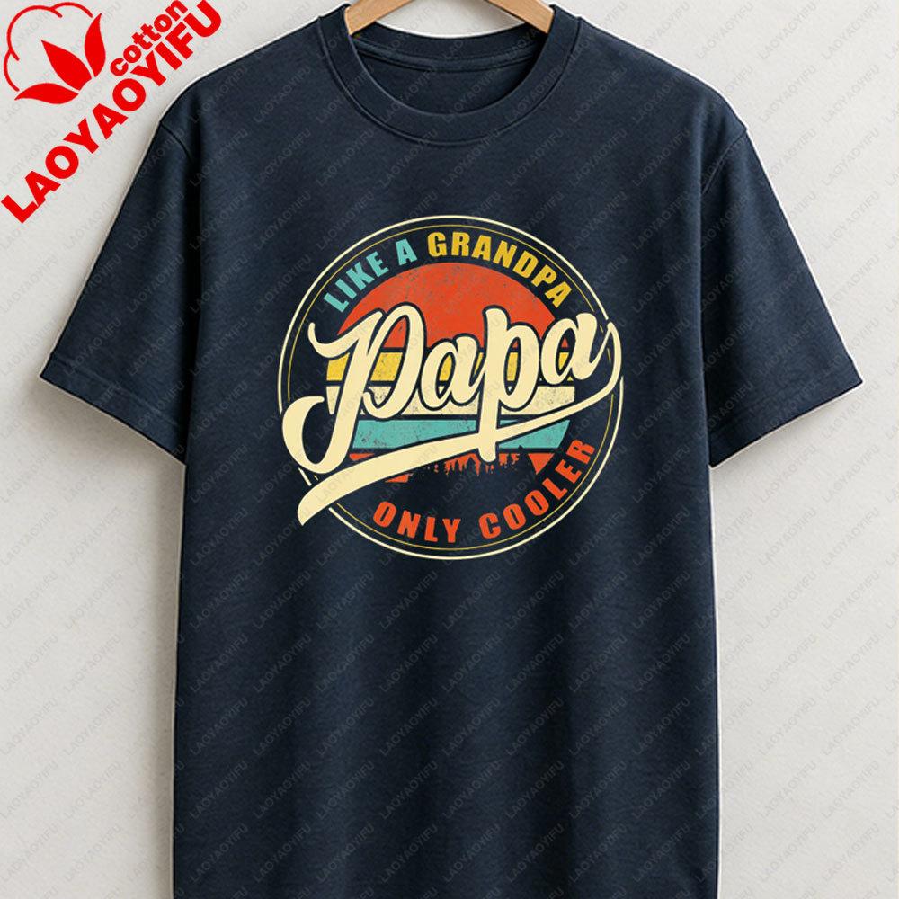 Unisexs Funny Papa Like A Grandpa Only Cooler TShirt Casual Crew Neck Tee with Casual Attire Gift for Grandfathers Cool Dads