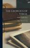 Kniha The Georgics of Virgil : Book Iv, Ed. by C.G. Gepp
