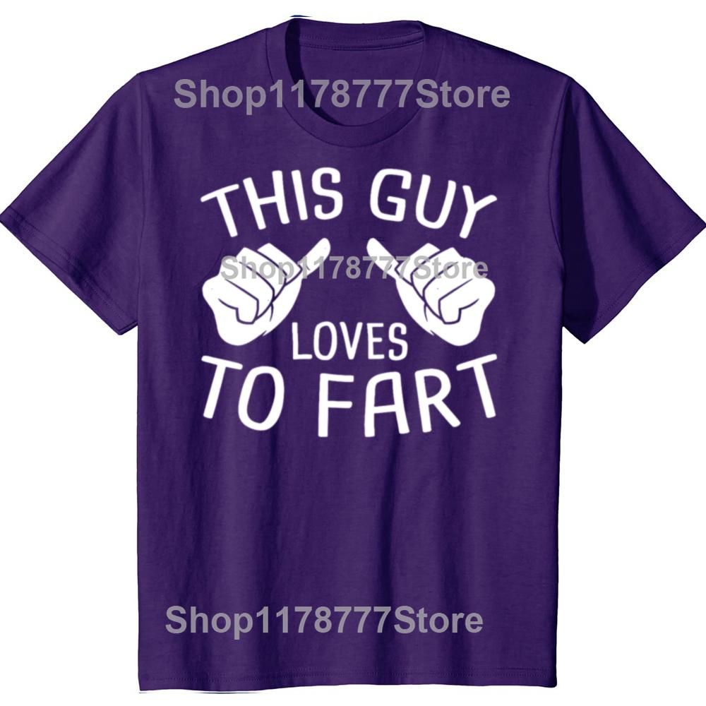 Funny This Guy Loves To Fart T Shirts Cotton Short Sleeve Birthday Gifts Mens Clothing Fashion Casual Loose Oversized T Shirt