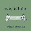We Adults by Peter Stenson Paperback Book 9781646034277