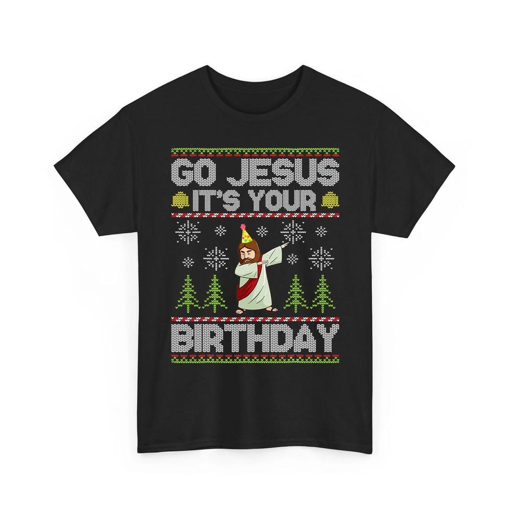 Go Jesus It#039;s Your Birthday Ugly Christmas Sweater Funny Unisex TShirt Unisex T-Shirt XL