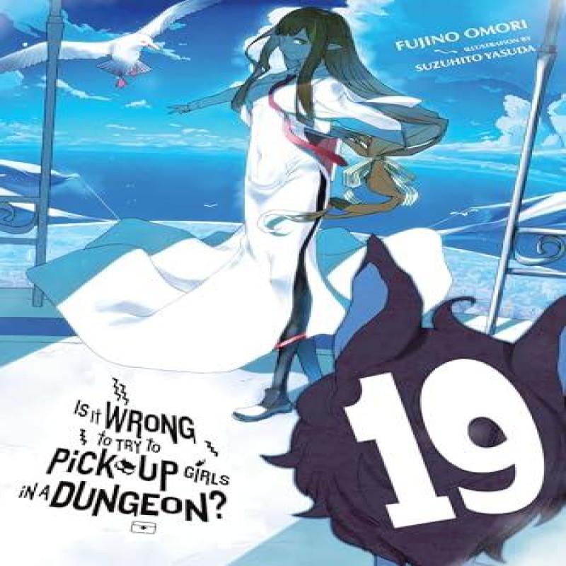 Is It Wrong To Try To Pick Up Girls In a Dungeon Vol. 19 Light... 9781975393403