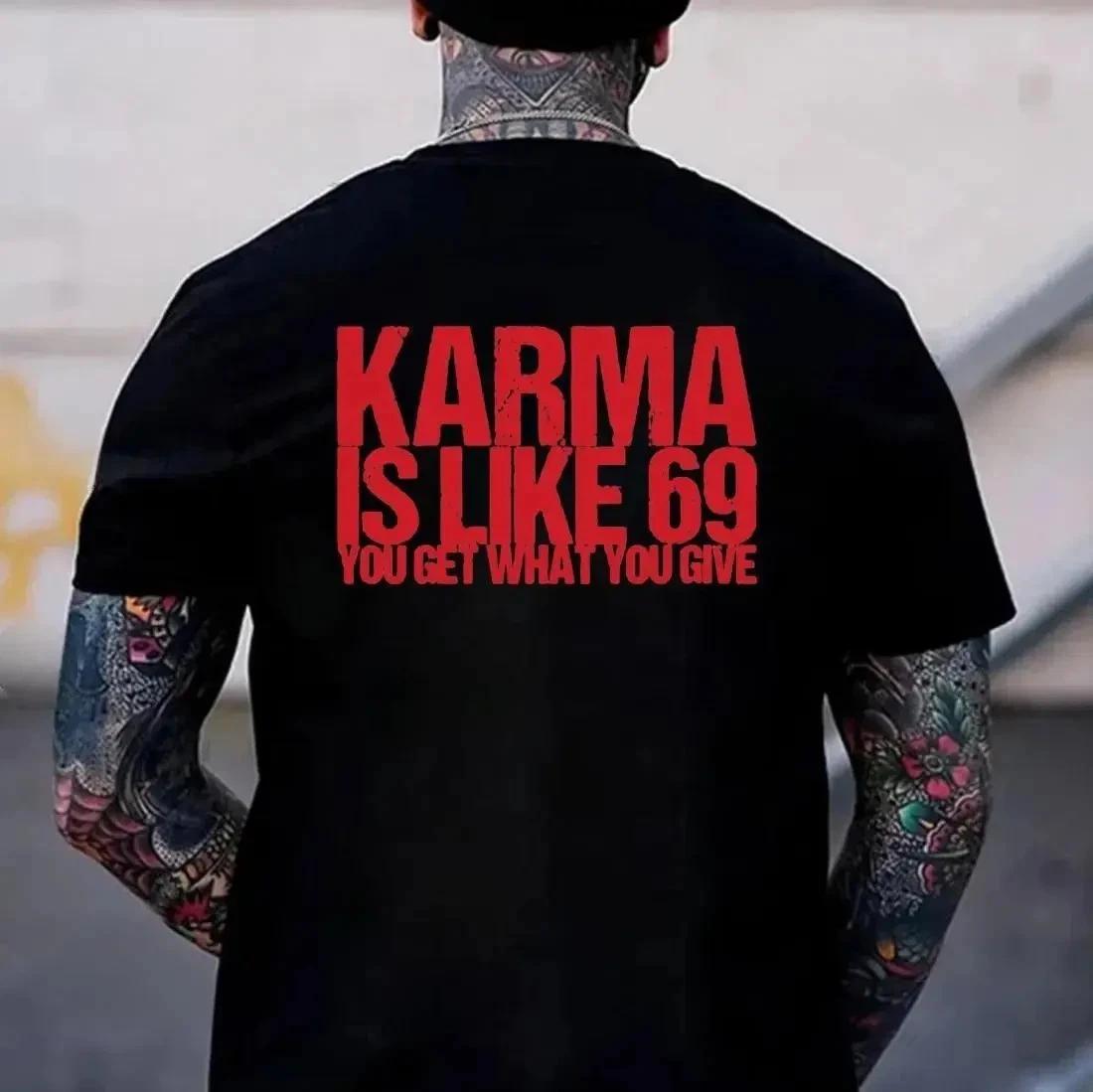 KARMA IS LIKE 69 YOU GET WHAT YOU GIVE Tshirt L