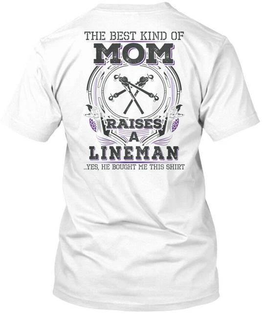 

Linemans Mom The Best Kind Of T shirt Made in USA Size S to 5XL L