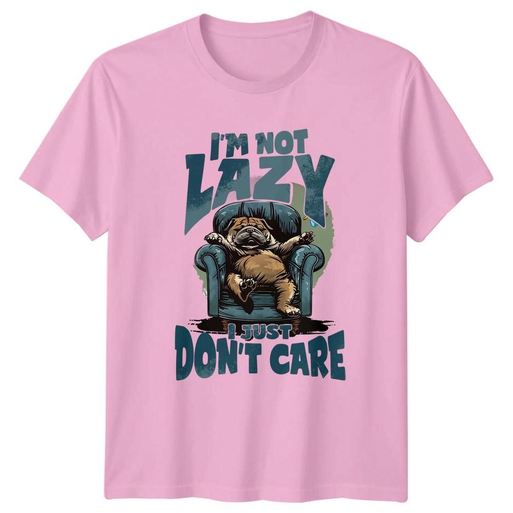 Im Not Lazy I Just Dont TShirt Bulldog Humor Dog Lovers Birthday