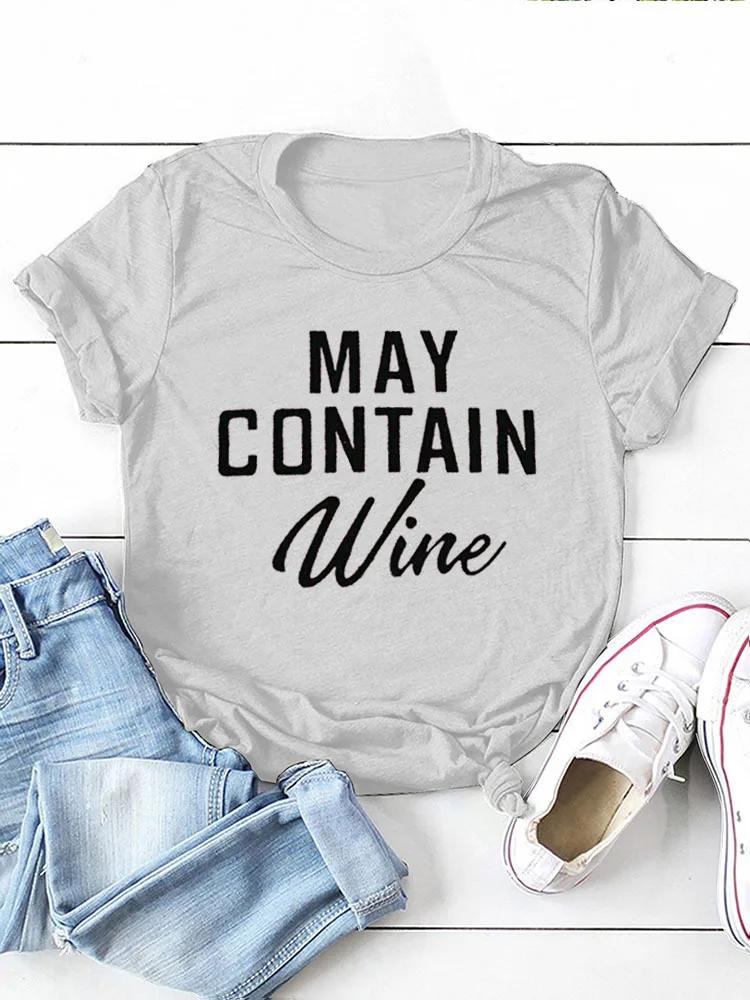 MAY CONTAIN Wine Letter Print Women T Shirt Short Sleeve O Neck Loose Women Tshirt Ladies Tee Shirt Tops Clothes Camisetas Mujer
