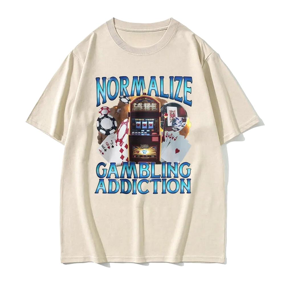 Normalisiere Glücksspielsucht Meme Spielautomat und Pokerchips Lustige T-Shirts Harajuku O-Ausschnitt T-Shirt Wo Unisex Kleidung
