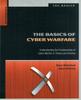 Kniha The Basics of Cyber Warfare : Understanding the Fundamentals of Cyber Warfare In Theory and Practice