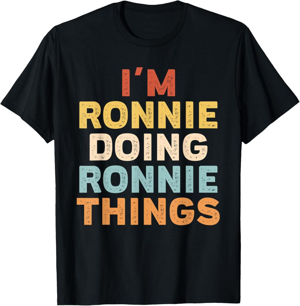 Mens Ronnie Name Birthday - I'm Ronnie Doing Ronnie Things T-Shirt