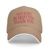 My Wife Is Hotter Than You Fun Baseball Caps Fashion Unisex Hats