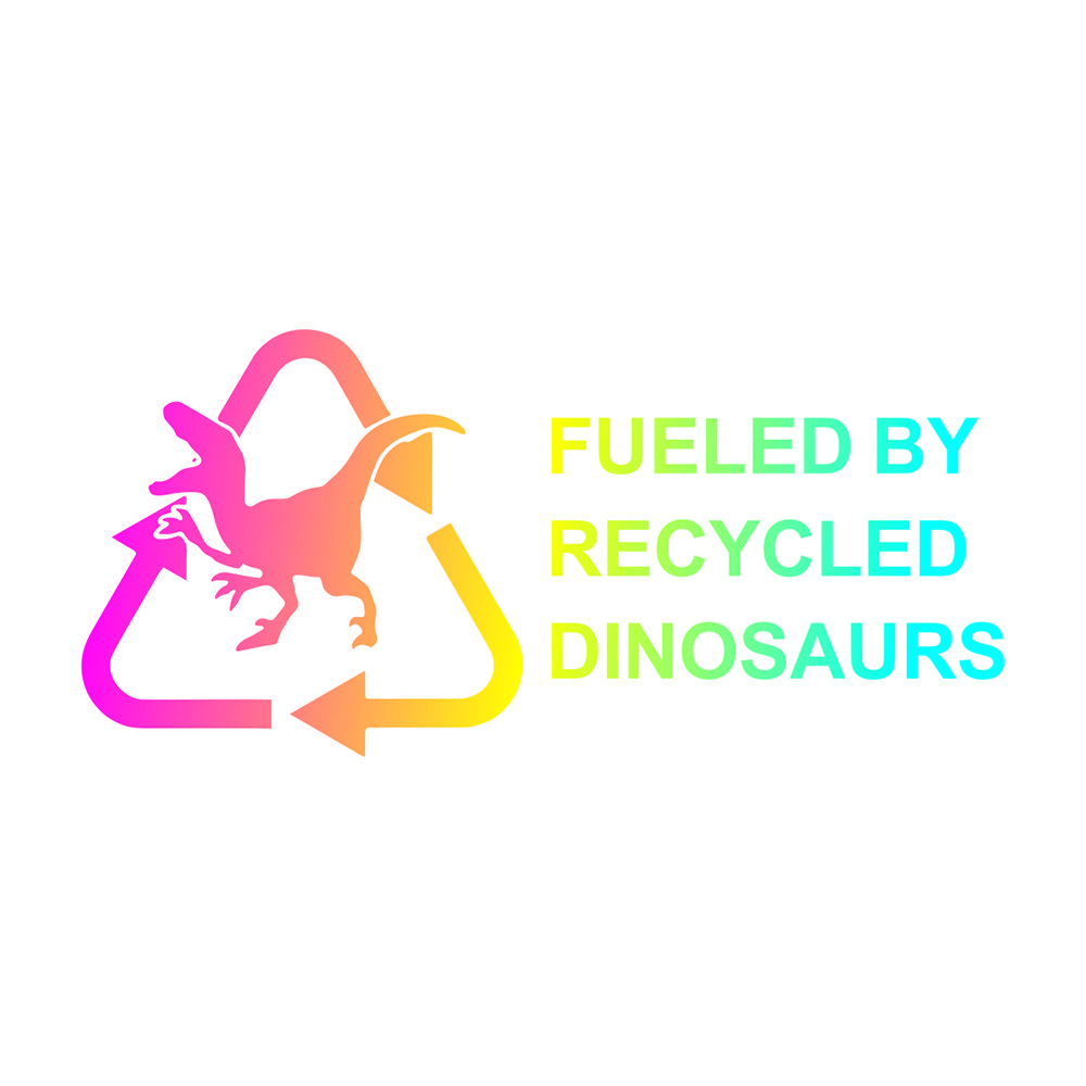 

Fueled By Recycled Dinosaur Vinyl Decal Sticker, Car hobby, Window Decal, Truck Decal custom made 10X4.5CM