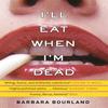 Ill Eat When Im Dead by Barbara Bourland Paperback Book 9781784298579