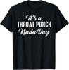 Feels Like a Throat Punch Kinda Day Funny T Shirt Tee